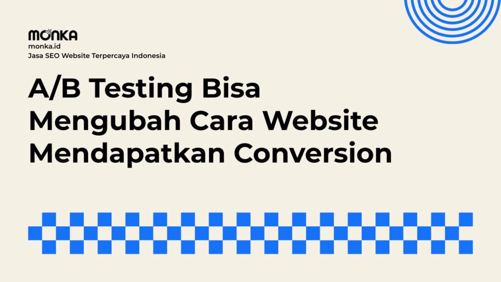 Alasan Mengapa A/B Testing Menjadi Penentu