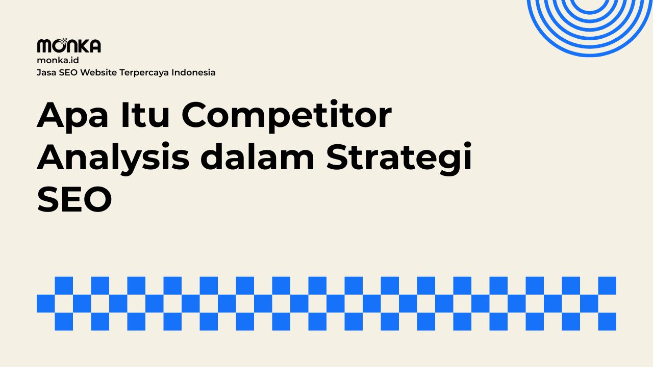 Competitor Analysis Menjadi Kunci Kemenangan di Google