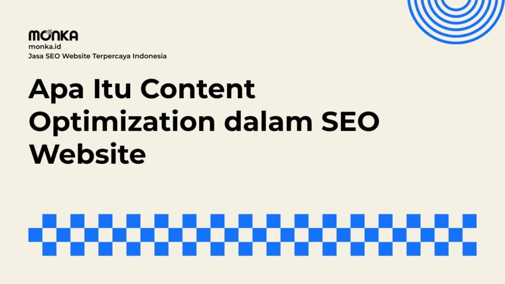 Alasan Content Optimization Menjadi Kunci Utama