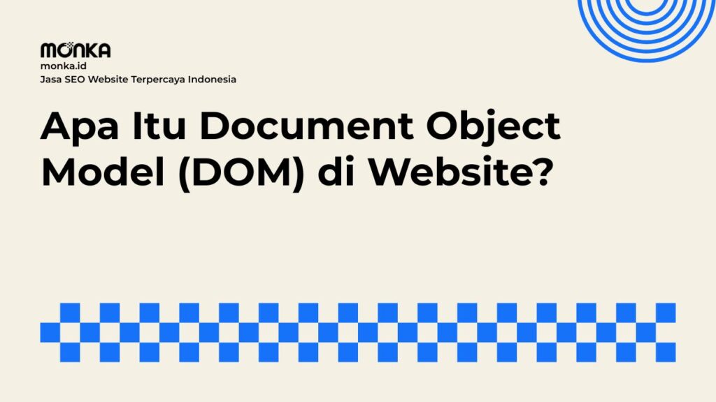 Hubungan Erat Antara Document Object Model (DOM) dan Kecepatan Website