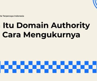Faktor Utama yang Menentukan Nilai Domain Authority