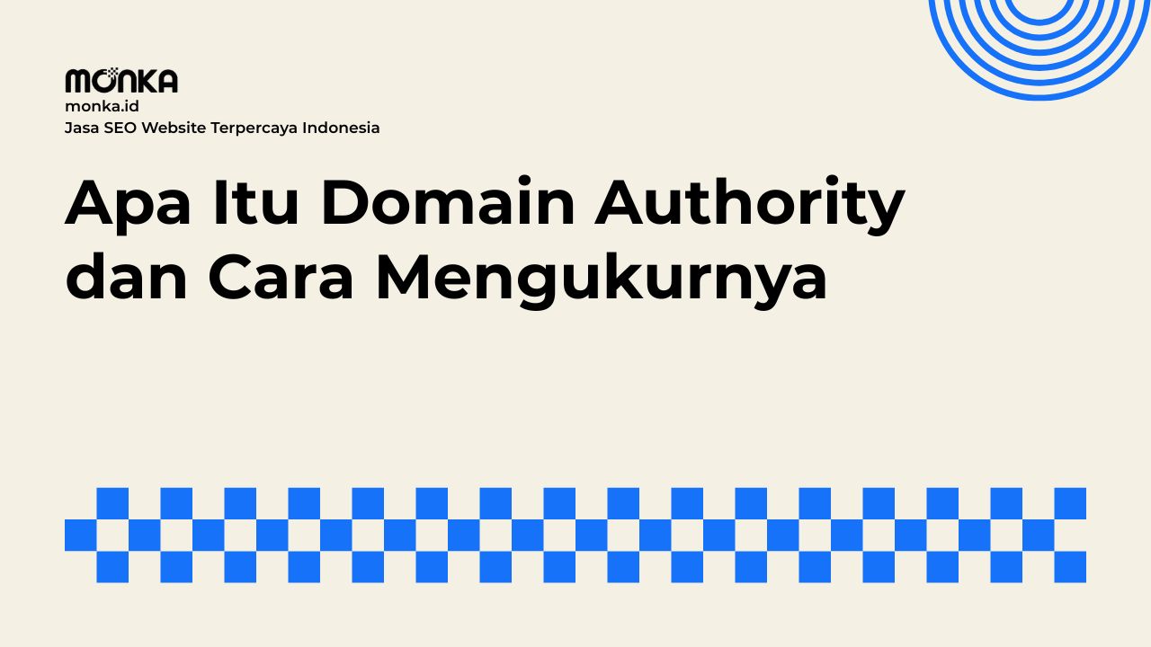 Faktor Utama yang Menentukan Nilai Domain Authority