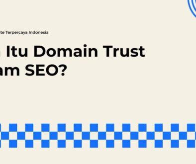 Kredibilitas Domain Trust Menentukan Posisi Website