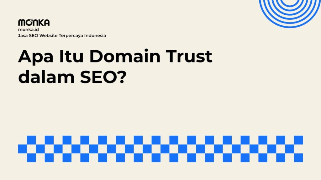 Kredibilitas Domain Trust Menentukan Posisi Website