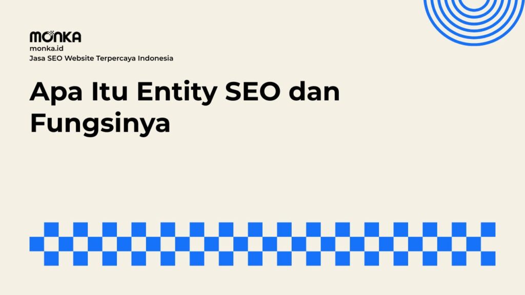 Cara Kerja Mesin Pencari Menggunakan Entity SEO