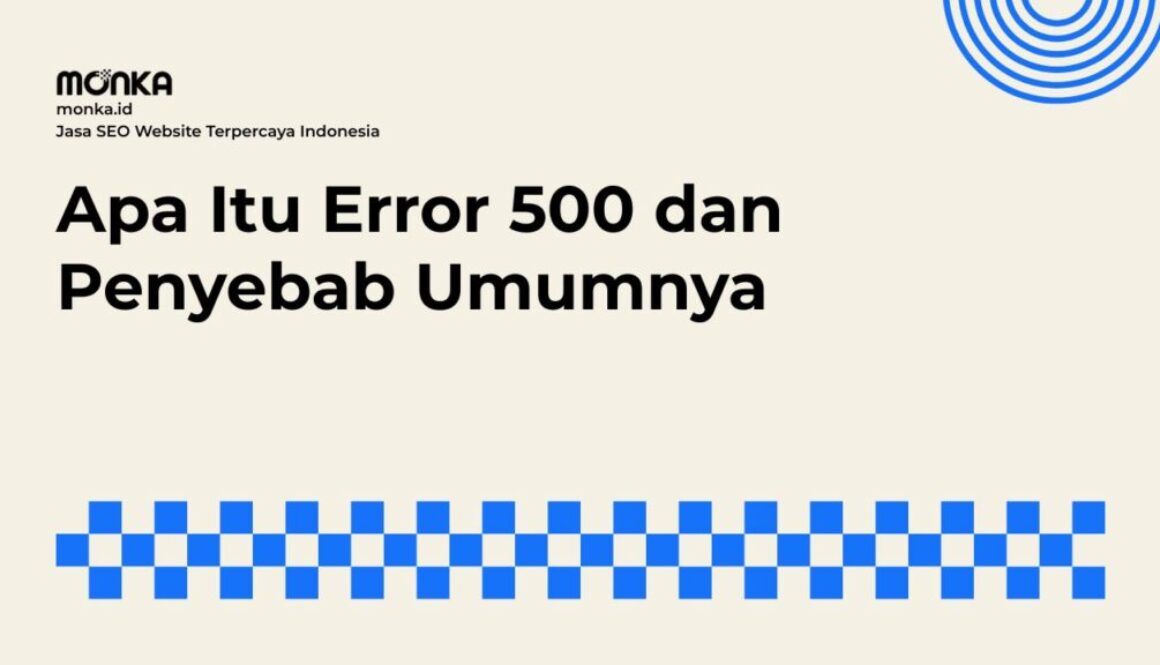 Mengapa Kode Error 500 Sangat Berbahaya Bagi Performa Website