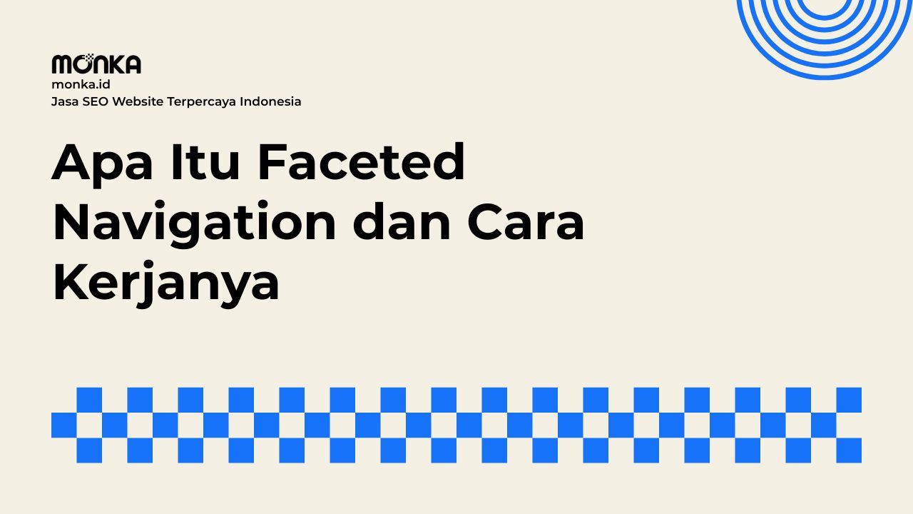 Cara Kerja Search Engine Menghadapi Faceted Navigation