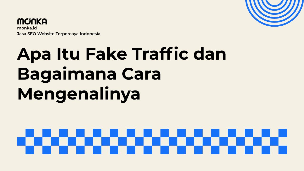 Mengidentifikasi Fake Traffic di Google Analytics