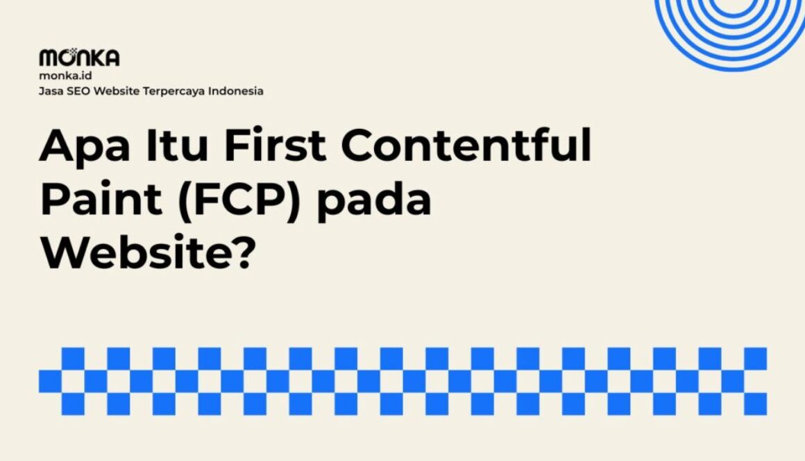 Mengapa First Contentful Paint (FCP) Sangat Krusial untuk SEO Website