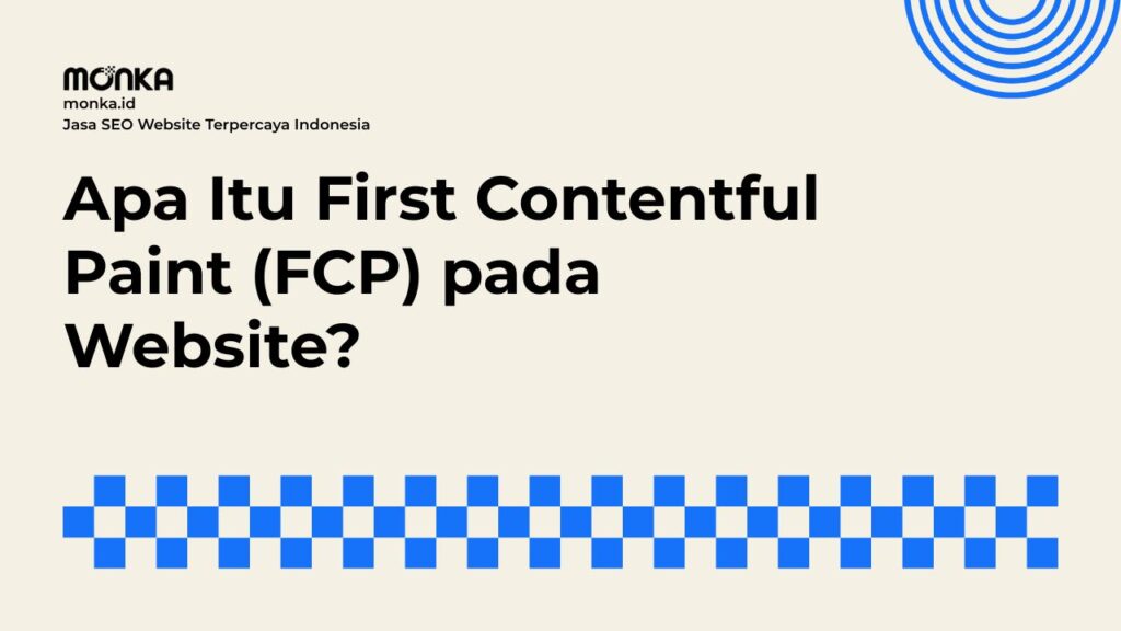 Mengapa First Contentful Paint (FCP) Sangat Krusial untuk SEO Website