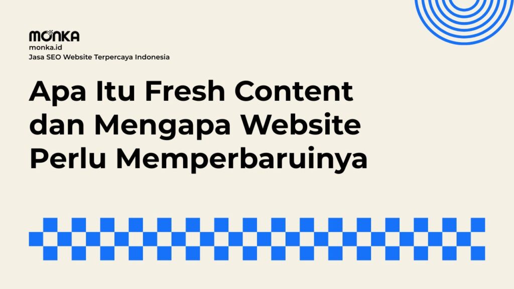 Strategi Tepat Menyajikan Fresh Content