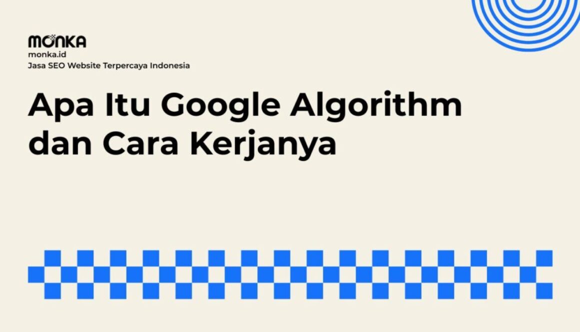 Mengapa Google Algorithm Selalu Berubah Setiap Tahun