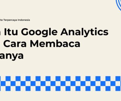 Memahami Fungsi Utama Google Analytics dalam Bisnis Digital
