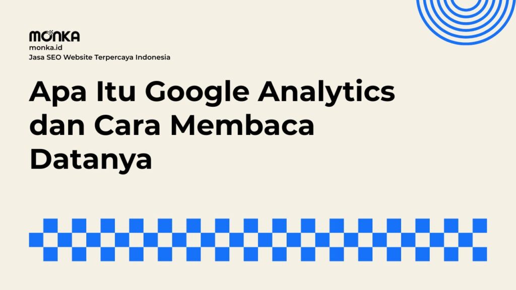 Memahami Fungsi Utama Google Analytics dalam Bisnis Digital
