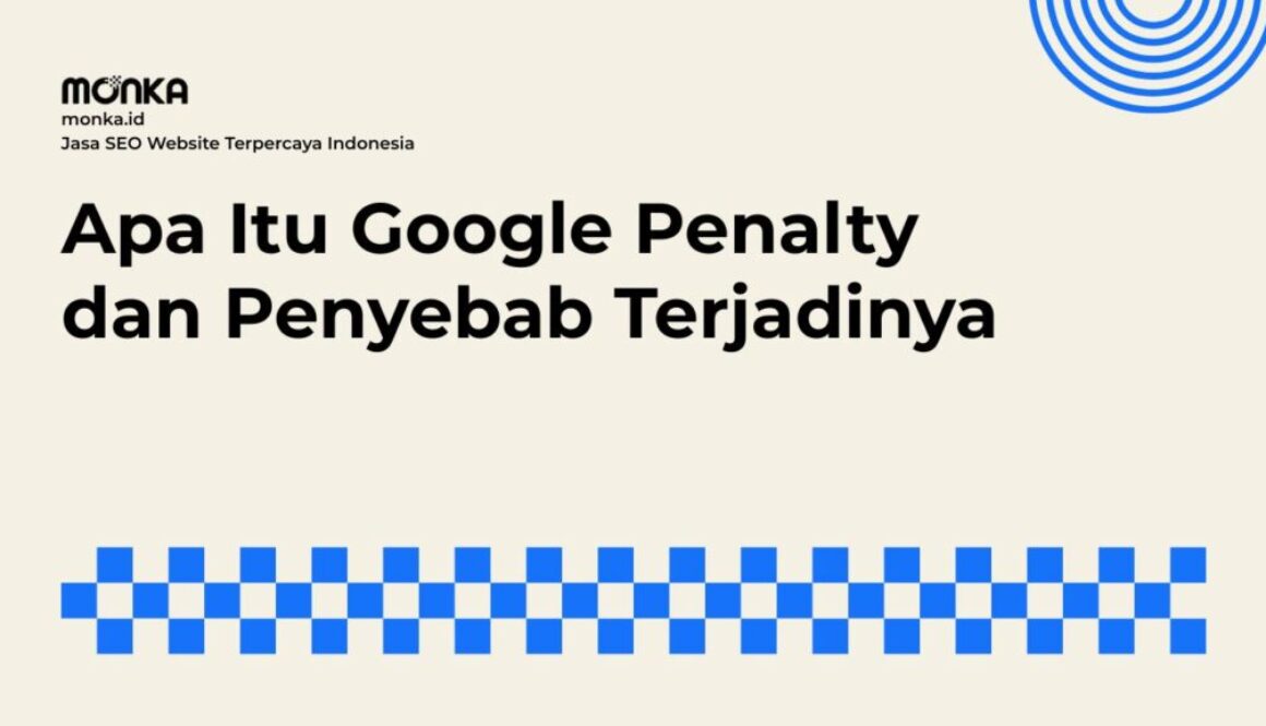 Memahami Definisi Google Penalty dan Efeknya pada Bisnis