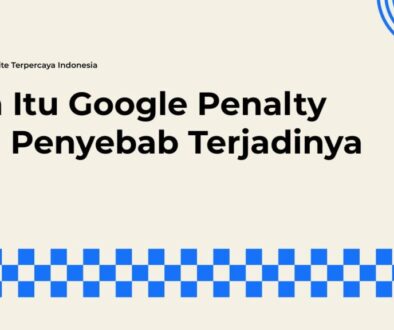 Memahami Definisi Google Penalty dan Efeknya pada Bisnis