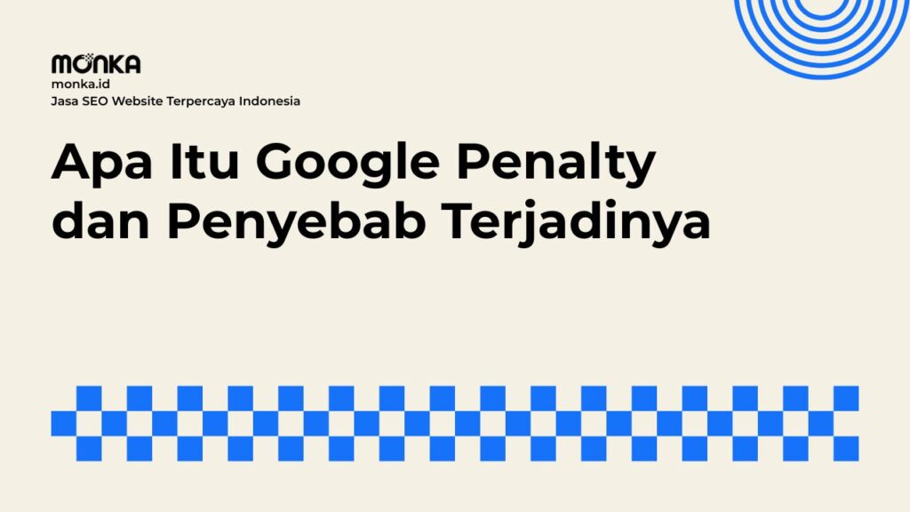 Memahami Definisi Google Penalty dan Efeknya pada Bisnis