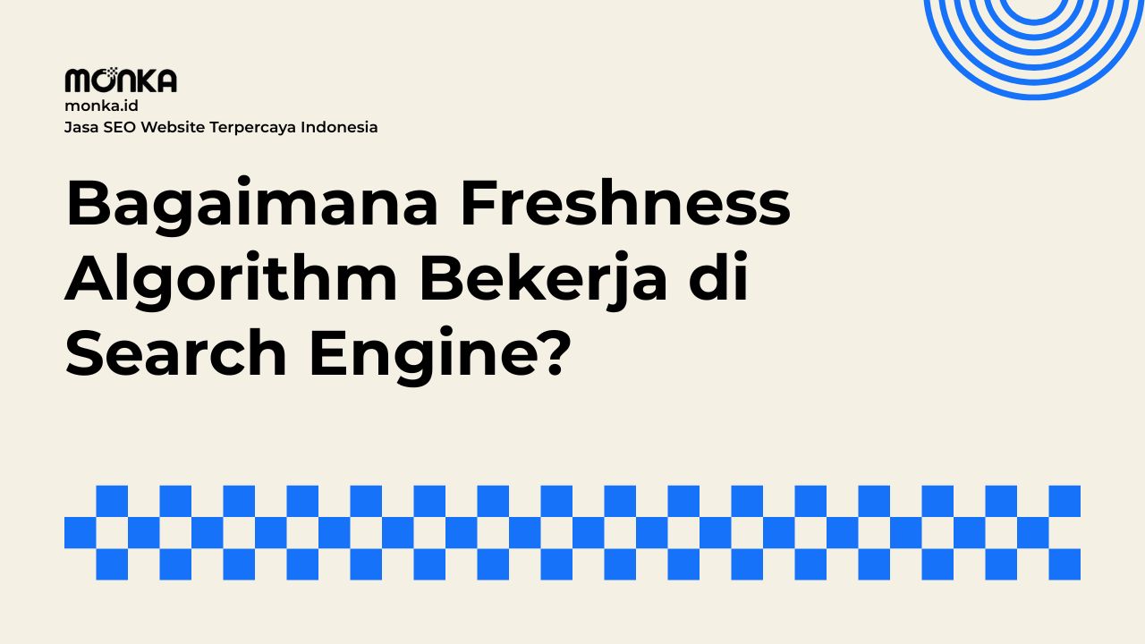 Dampak Freshness Algorithm Terhadap Strategi SEO