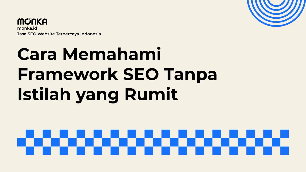 Tiga Pilar Utama dalam Menyusun Framework SEO