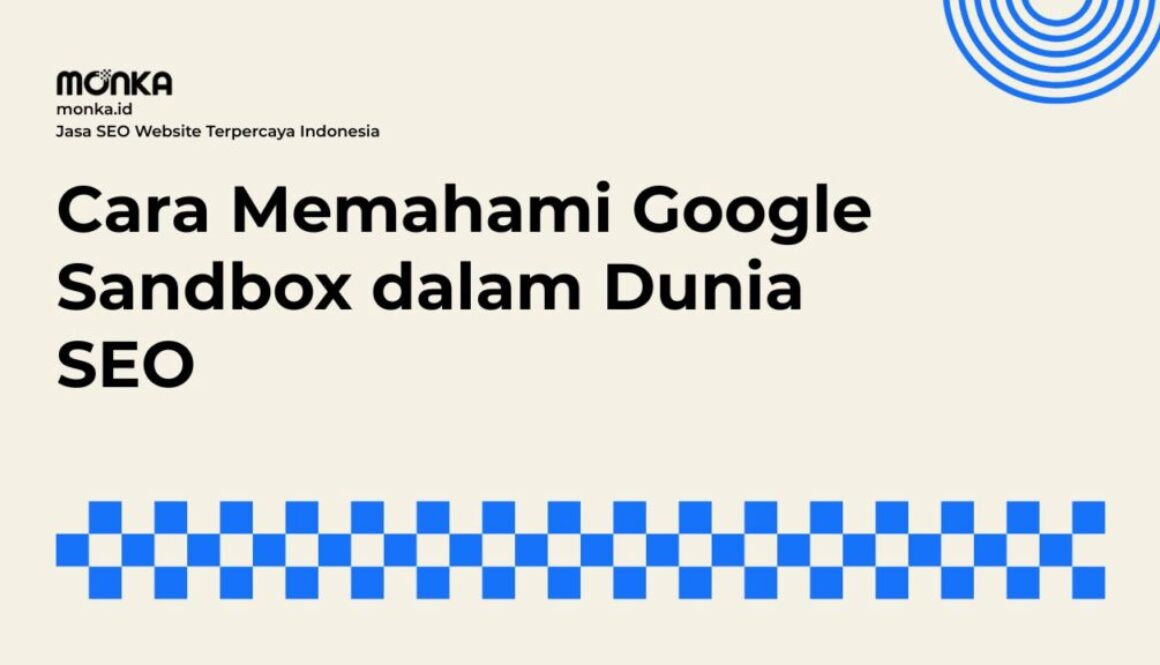 Mengapa Website Baru Tertahan di Google Sandbox