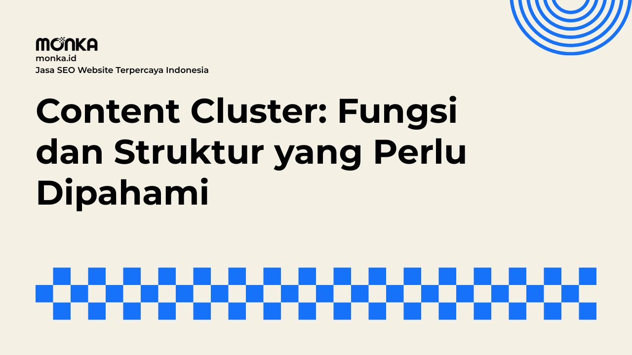 Alasan Algoritma Google Menyukai Penerapan Content Cluster