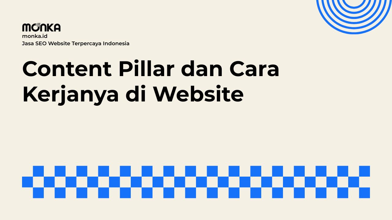 Content Pillar Menjadi Fondasi Utama SEO Website