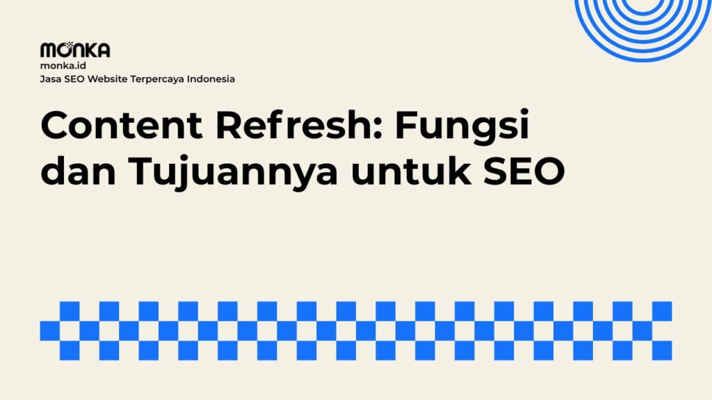 Content Refresh Fungsi dan Tujuannya untuk SEO