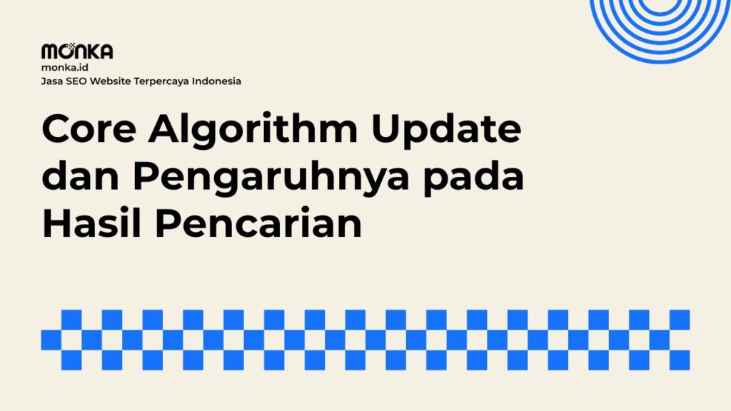 Mengapa Google Rutin Melakukan Core Algorithm Update