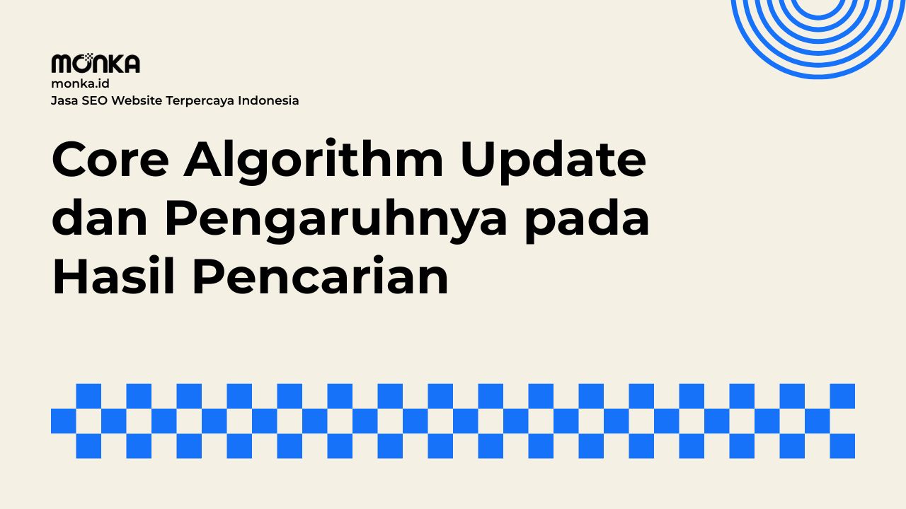 Mengapa Google Rutin Melakukan Core Algorithm Update