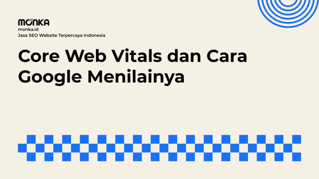 Core Web Vitals Mengubah Standar Optimasi