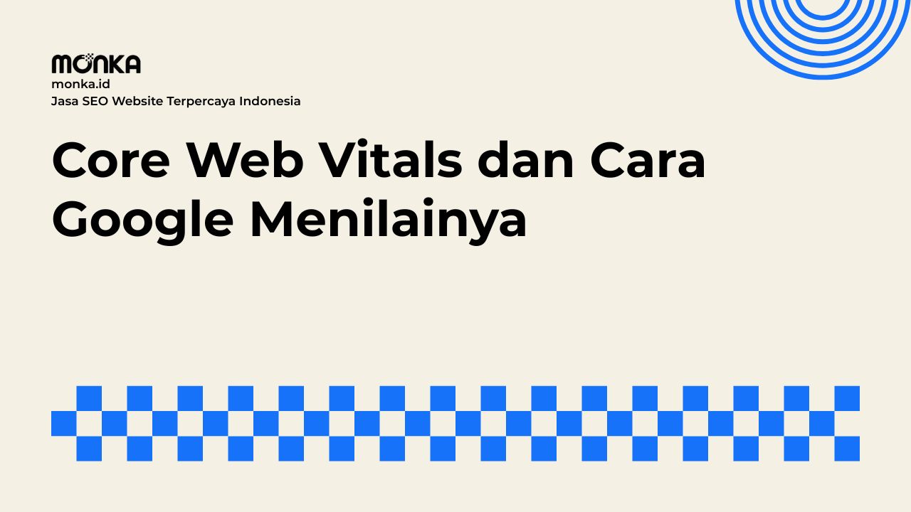 Core Web Vitals Mengubah Standar Optimasi