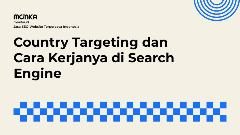 Country Targeting Menjadi Kunci Sukses SEO