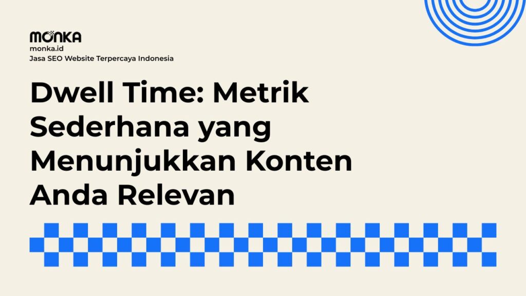 Perbedaan Mendasar Dwell Time dengan Metrik Bounce Rate