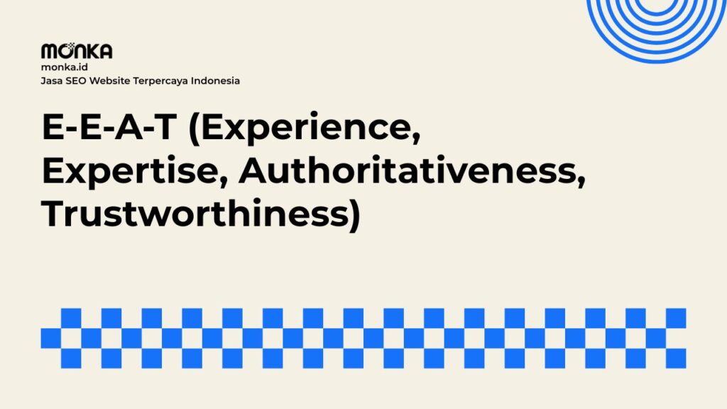 Komponen Penting E-E-A-T (Experience, Expertise, Authoritativeness, Trustworthiness)