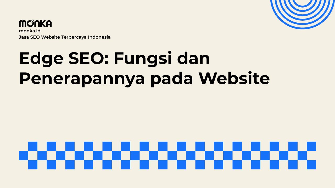 Edge SEO Mengubah Cara Kerja Optimasi