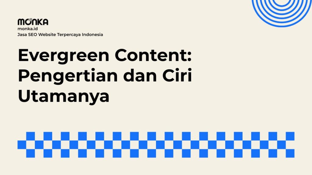 Mengapa Website Bisnis Sangat Membutuhkan Evergreen Content