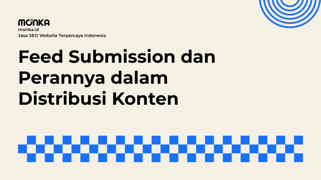 Cara Kerja Feed Submission Membantu Proses Indexing Website