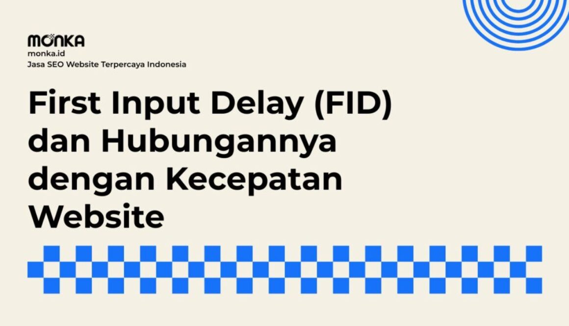 Mengapa First Input Delay (FID) Menjadi Standar Kenyamanan Pengunjung