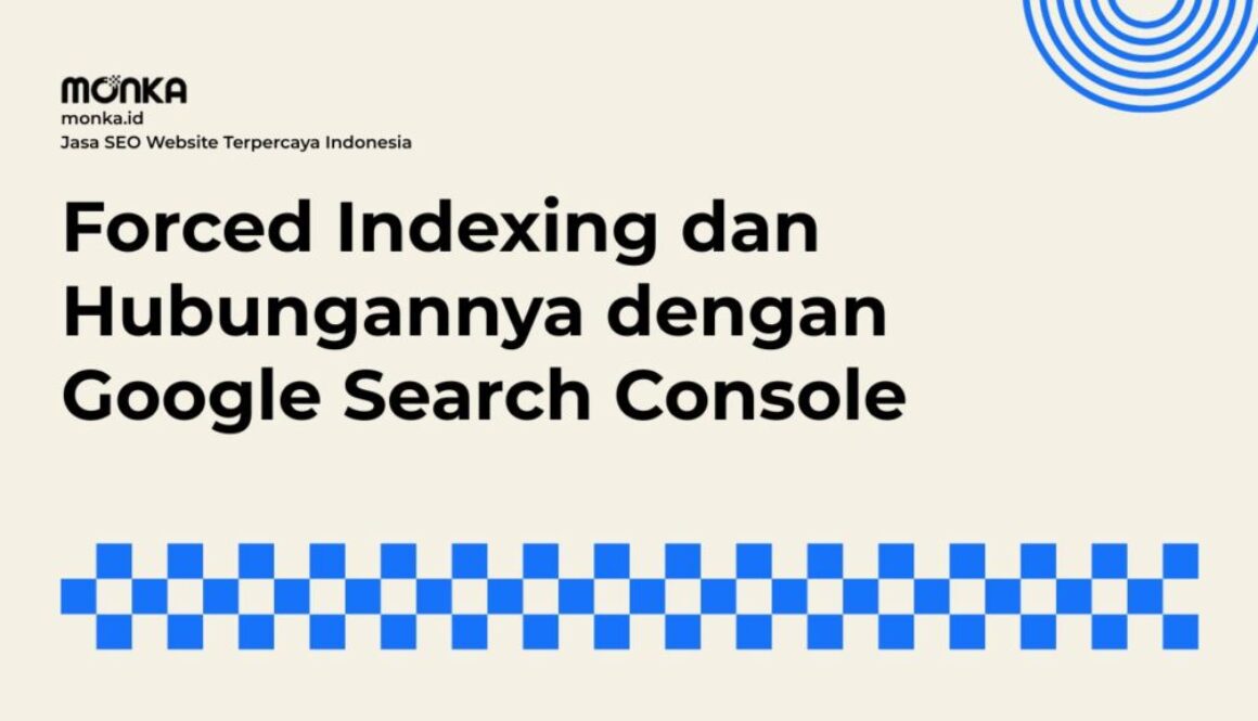 Memahami Cara Kerja Forced Indexing Melalui URL Inspection