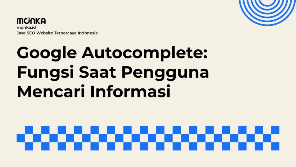 Peran Google Autocomplete dalam Menentukan Strategi Search Intent