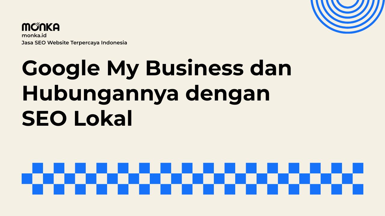 Bagaimana Google My Business Mengontrol Visibilitas Toko Fisik Anda