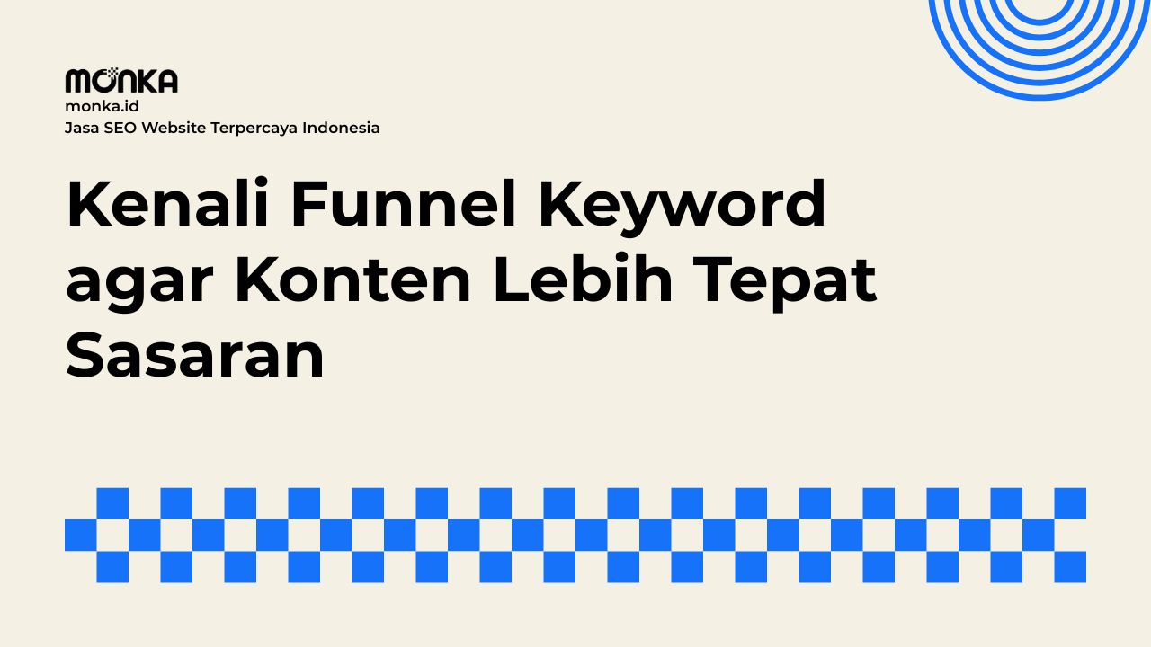 Tiga Tahapan Penting dalam Mengatur Strategi Funnel Keyword