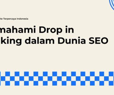 Masalah Teknis yang Memicu Drop in Ranking