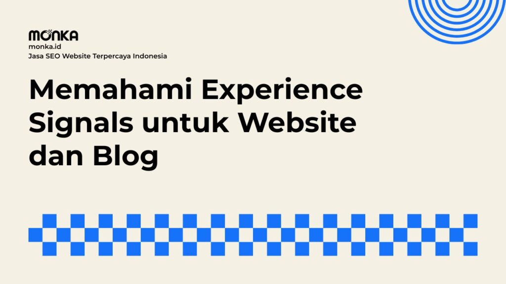 Pengaruh Besar Experience Signals Terhadap Posisi Rank Google