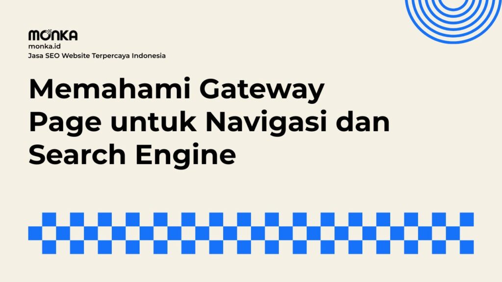 Alasan Google Melarang Penggunaan Gateway Page pada Website