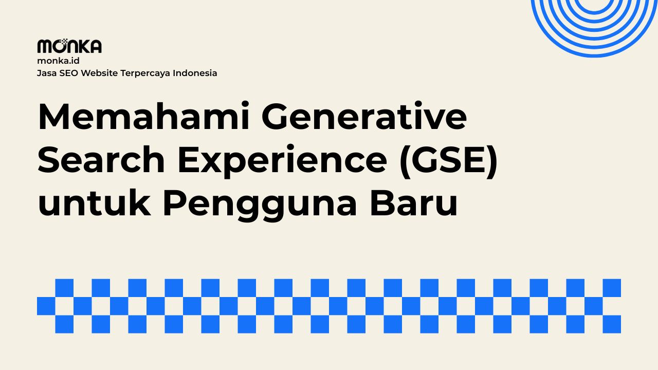 Search Intent Menjadi Kunci di Era Generative Search Experience (GSE)