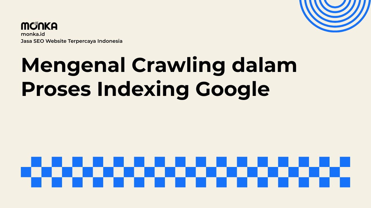 Proses Crawling Menjadi Kunci Utama