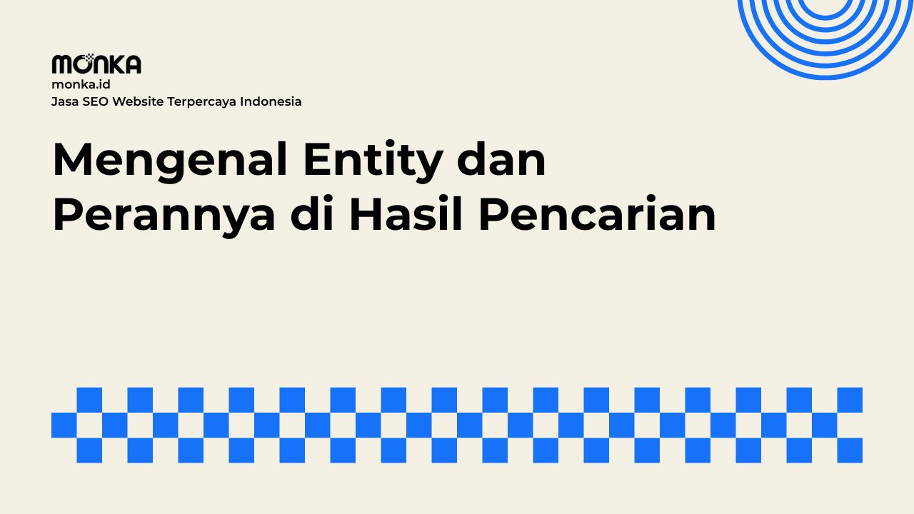 Google Mengubah Cara Memahami Konten Lewat Entity