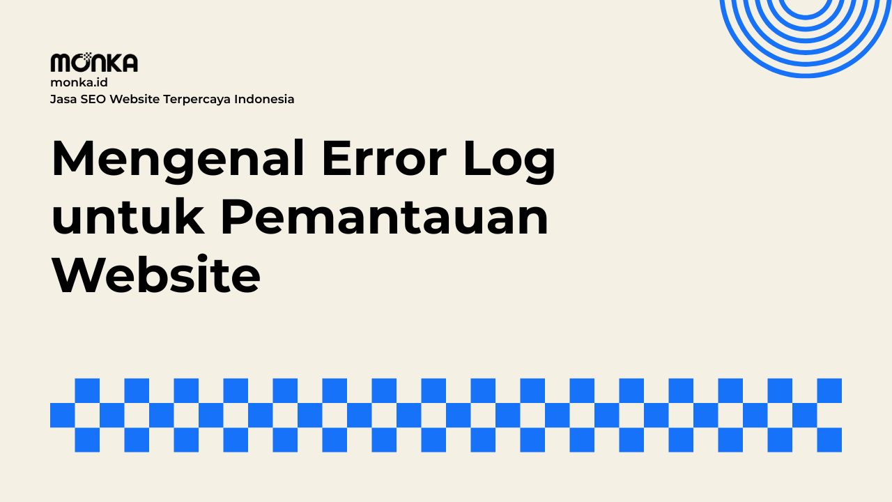 Mengenal Error Log untuk Pemantauan Website