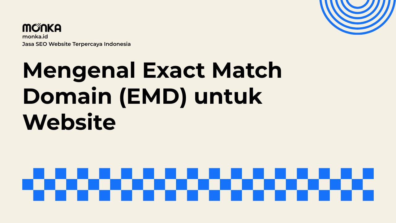 Menilai Ulang Penggunaan Exact Match Domain untuk Bisnis